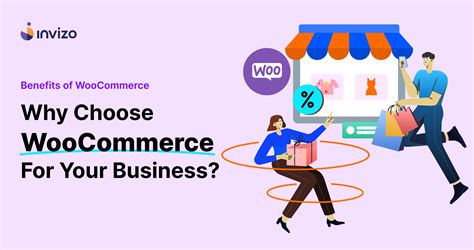 Best Benefits Of Woocommerce For Your Online Business Invizo