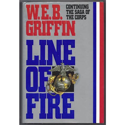 Line Of Fire By Web Griffin Book 5 In The Corps Series Hardcover Book