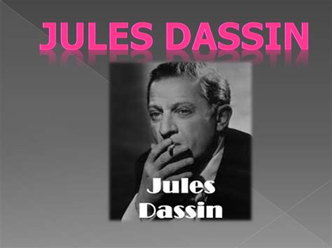 Jules Dassin Was Born Julius Dassin December Th In Middletown