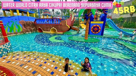 Review Kolam Renang Water World Citra Raya Youtube