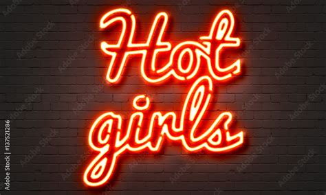 Hot Girls Neon Sign On Brick Wall Background Stock Illustration Adobe Stock