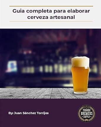 Amazon Guia Completa Para Elaborar Cerveza Artesanal En Espa Ol