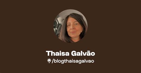 Thaisa Galvão Twitter Instagram Linktree