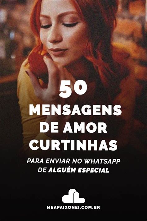 50 Mensagens De Amor Curtinhas Para Enviar No Whatsapp De Alguém Especial Br