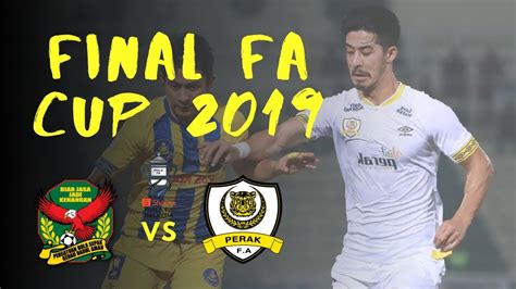 Final Fa Cup Kedah Vs Perak Youtube