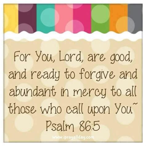 For Thou Lord Art Good And Ready To Forgive And Plenteous In Mercy