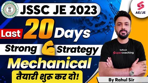 JSSC JE 2023 Mechanical Last 20 Days Strategy JSSC JE General