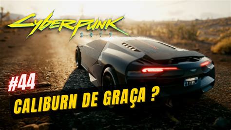 Cyberpunk 2077 Parte 44 Como pegar o Caliburn de Graça Sem