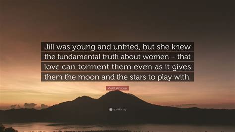 Violet Winspear Quote Jill Was Young And Untried But She Knew The