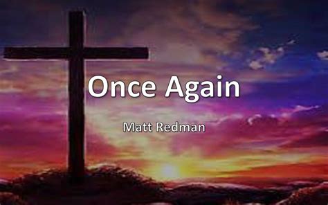 Once Again Matt Redman Ppt Download