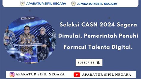 Seleksi CASN 2024 Segera Dimulai Pemerintah Penuhi Formasi Talenta