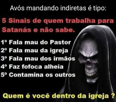 Av S Mandando Indiretas Tipo Sinais De Quem Trabalha Para Satan S