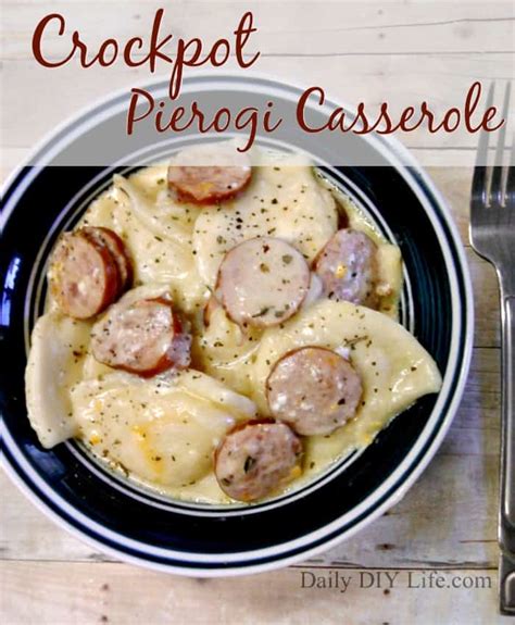 Crockpot Pierogi Casserole With Kielbasa An Easy Meals Recipe