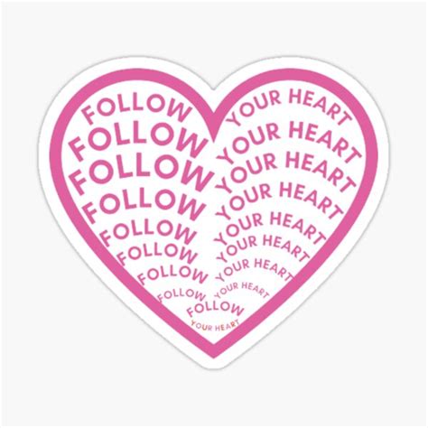 Follow Your Heart Sticker For Sale By Vini20 Redbubble