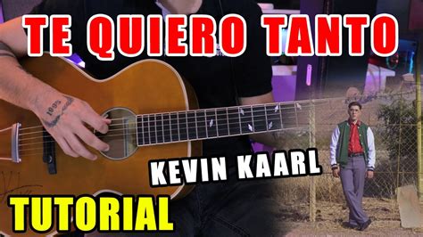 Cómo tocar Te Quiero Tanto de Kevin Kaarl en Guitarra Tutorial PDF