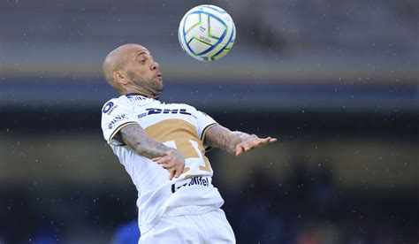 Dani Alves Regresa Con Pumas Esto Es Lo Que Se Sabe Del Futbolista