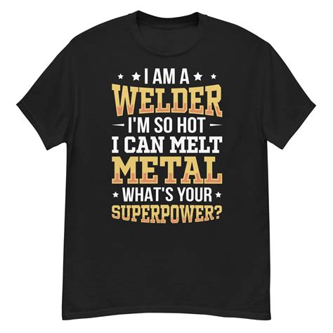 Welder Funny T Shirt Hot Welder Joke T Tee Ebay