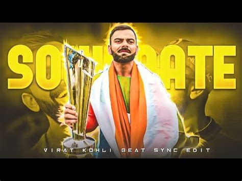 SOULMATE X VIRAT KOHLI BEAT SYNC EDIT 4K 60 FPS Trending Arpandios