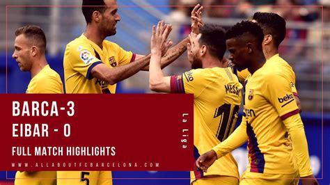 Barca vs Eibar Match Highlights | Barca - 3 , Eibar - 0