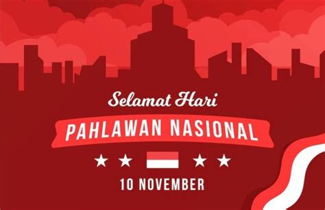 25 Contoh Ucapan Hari Pahlawan 10 November 2022 Penuh Semangat Untuk