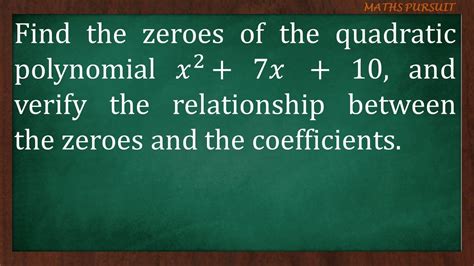 Find The Zeroes Of The Quadratic Polynomial X2 7x 10 And Verify