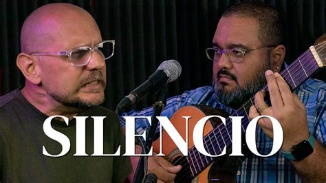 SILENCIO ft Orlando Hernández Alejandro Zavala ENTRE AMIGOS YouTube