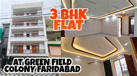 Bhk Flat At Green Field Colony Faridabad Sec Near Surajkund Mela