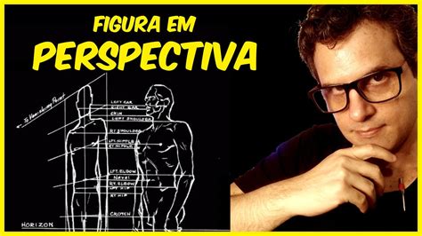 Como Desenhar Em Perspectiva Figura Ou Personagem Youtube