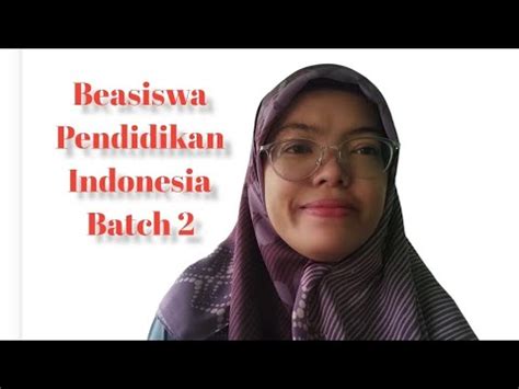 Jangan Sampai Ketinggalan Beasiswa Pendidikan Indonesia Batch 2