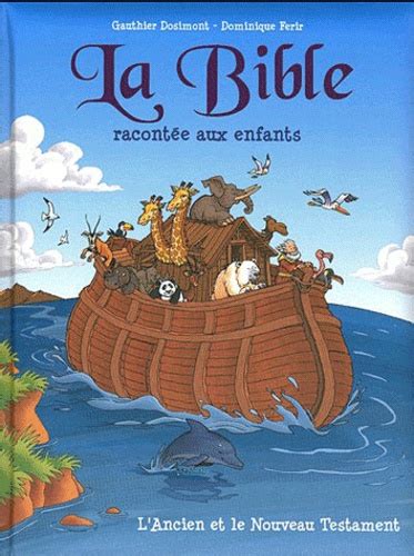 La Bible Racont E Aux Enfants De Gauthier Dosimont Livre Decitre