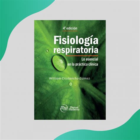 Cristancho Fisiología respiratoria 4Ed Manual Moderno