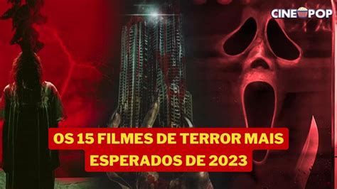 Os 15 Filmes De Terror Mais Esperados De 2023 Youtube