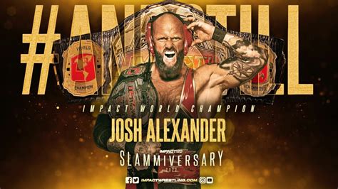 Josh Alexander Retiene El Campeonato Mundial De Impact En Slammiversary