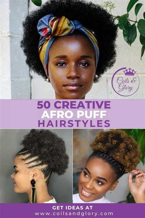 50 Ways To Elevate Traditional Afro Puff Hairstyles - Coils and Glory