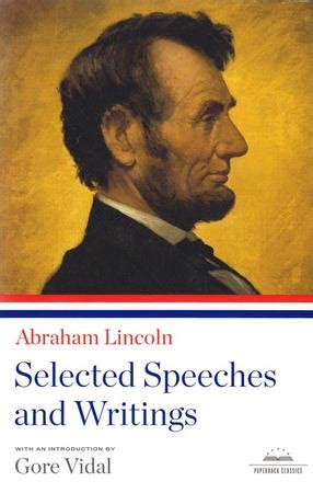 Abraham Lincoln: Selected Speeches and Writings