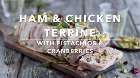 Ham Chicken Terrine With Pistachios Cranberries The Food Fox