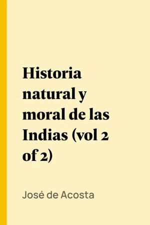 PDF Historia natural y moral de las Indias vol 2 of 2 von José de