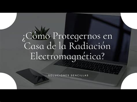 Consejos Para Protegerse De Las Ondas Electromagn Ticas En Su Hogar