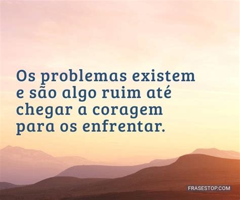 Problema Em Uma Frase - Frases para Encarar Problemas - FrasesTop