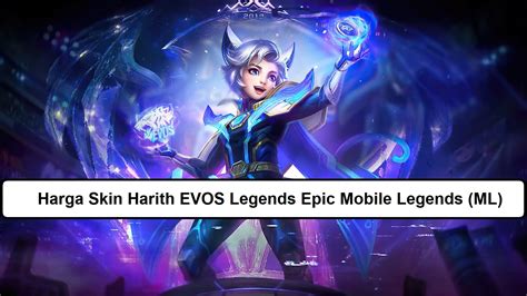 Harga Skin Harith Evos Legends Epic Mobile Legends Ml Esportsku