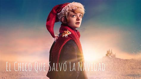 El Chico Que Salv La Navidad Trailer Oficial Latino Netflix