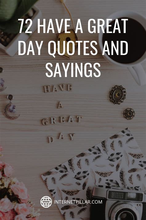 Have A Great Day Quotes And Sayings To Inspire You Quotes