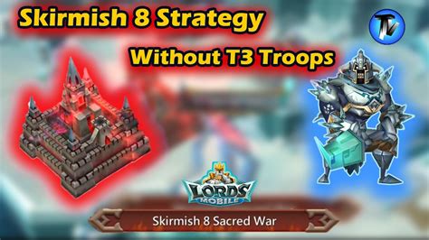 Lords Mobile Skirmish 8 Sacred War Guide Without Tier 3 Troops