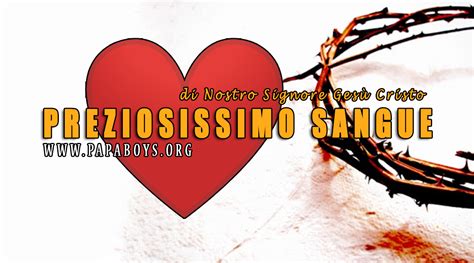 Oggi Luglio La Festa Del Preziosissimo Sangue Di Nostro