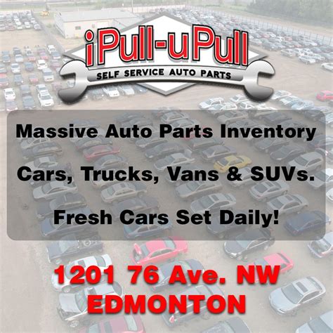 IPULL-UPULL AUTO PARTS - Updated January 2025 - 1201 76 Avenue NW ...