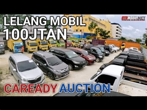 LELANG MOBIL 100JTAN CAREADY AUCTION YouTube