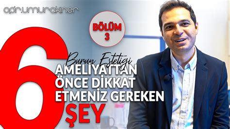 Burun Estetiği Rinoplasti Ameliyattan önce dikkat etmeniz gereken 6 şey