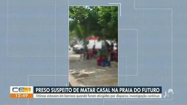 Cetv Edi O Fortaleza Preso Suspeito De Matar Casal Na Praia Do