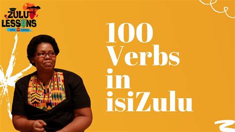 Zulu Verbs How To Speak Isizulu Zulu Language Lessons Learn Zulu