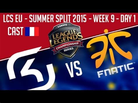 Sk Gaming Vs Fnatic LCS EU 2015 W9D1 Summer Split FR YouTube